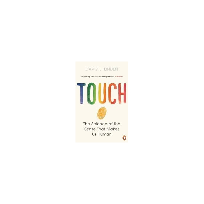 Touch: The Science of the Hand, Heart, and Mind