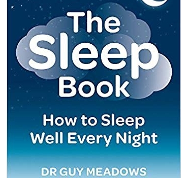 The Sleep Book: How to Sleep Well Every Night - Dr Guy Meadows 