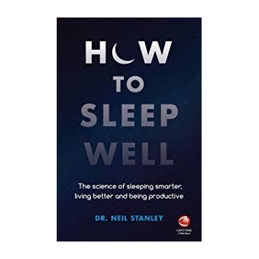 How to Sleep Well - Neil Stanley 