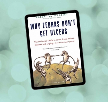 Why Zebras Don't Get Ulcers 