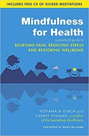 Mindfulness for Health: A practical guide to relieving pain, reducing ...